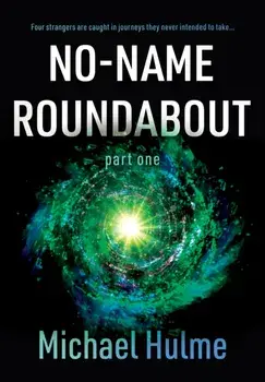 No-Name Roundabout. Part 1, Paperback/Michael Hulme