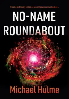 No-Name Roundabout. Part 2, Paperback/Michael Hulme