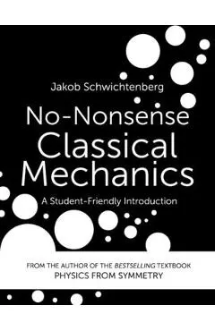No-Nonsense Classical Mechanics: A Student-Friendly Introduction - Jakob Schwichtenberg