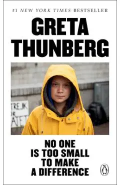 No One Is Too Small to Make a Difference - Greta Thunberg