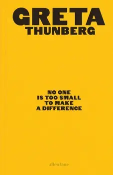 No One Is Too Small to Make a Difference. Illustrated Edition, Hardback/Greta Thunberg