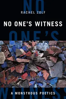 No One's Witness: A Monstrous Poetics, Paperback/Rachel Zolf