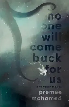 No One Will Come Back For Us, Paperback/Premee Mohamed