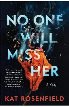 No One Will Miss Her - Kat Rosenfield