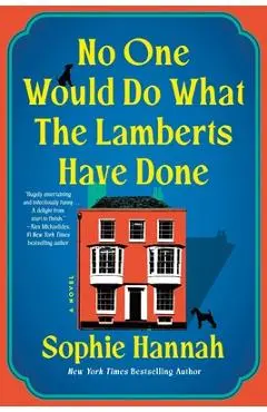 No One Would Do What the Lamberts Have Done - Sophie Hannah
