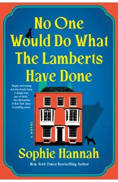 No One Would Do What the Lamberts Have Done - Sophie Hannah