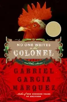 No One Writes to the Colonel and Other Stories, Paperback/Gabriel Garcia Marquez