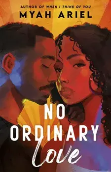 No Ordinary Love. a fake-dating romance packed with angst, spice, and second chances, Paperback/Myah Ariel