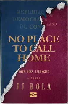 No Place to Call Home. Love, Loss, Belonging, Hardback/JJ Bola