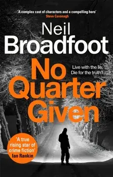 No Quarter Given. A gritty crime thriller, Paperback/Neil Broadfoot