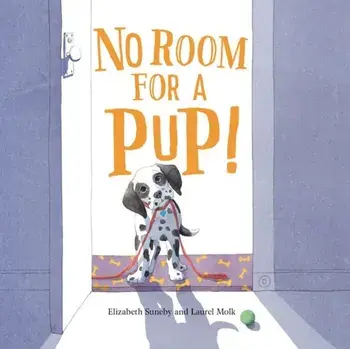 No Room for a Pup!, Hardcover/Elizabeth Suneby