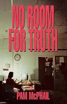 No Room for Truth, Paperback/Pam McPhail