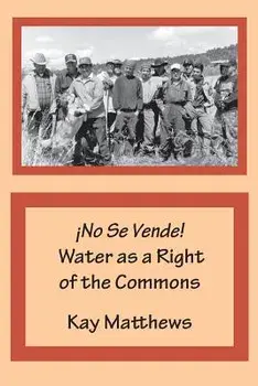 ¡No Se Vende! Water as a Right of the Commons, Paperback/Kay Matthews