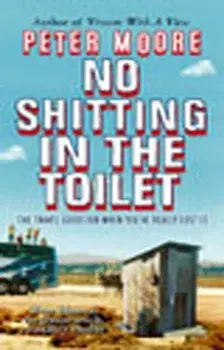 No Shitting In The Toilet, Paperback/Peter Moore