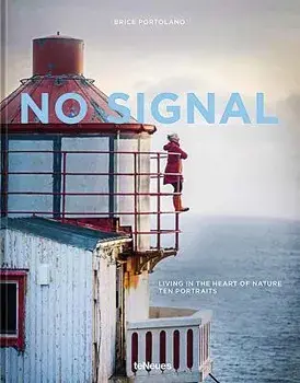 No Signal. Living in the Heart of Nature. Ten Portraits, Hardback/Brice Portolano