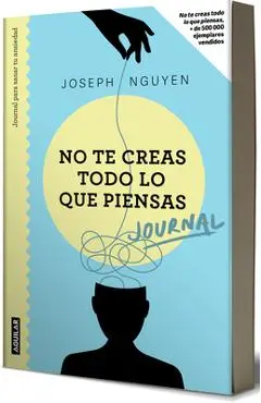 No Te Creas Todo Lo Que Piensas: Journal Para Sanar Tu Ansiedad / Healing Anxiety & Overthinking Journal & Workbook - Joseph Nguyen