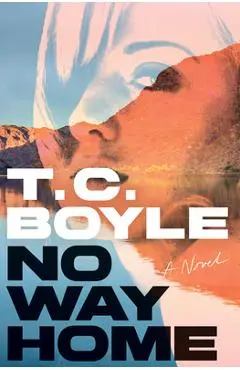 No Way Home - T. C. Boyle