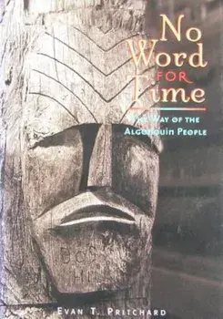 No Word for Time. The Way of the Algonquin, Paperback/Evan Pritchard