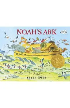 Noah's Ark: (Caldecott Medal Winner) - Peter Spier