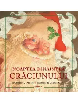 Noaptea dinaintea Craciunului. Editie de colectie/Clement C. Moore