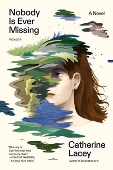 Nobody Is Ever Missing. A Novel, Paperback/Catherine Lacey