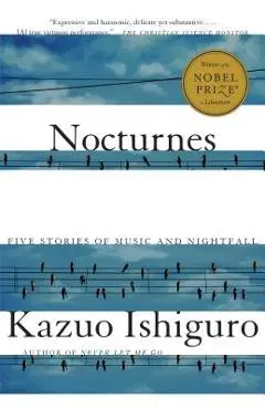 Nocturnes: Five Stories of Music and Nightfall - Kazuo Ishiguro