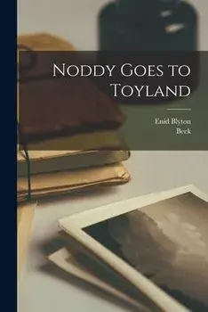 Noddy Goes to Toyland, Paperback/Enid Blyton