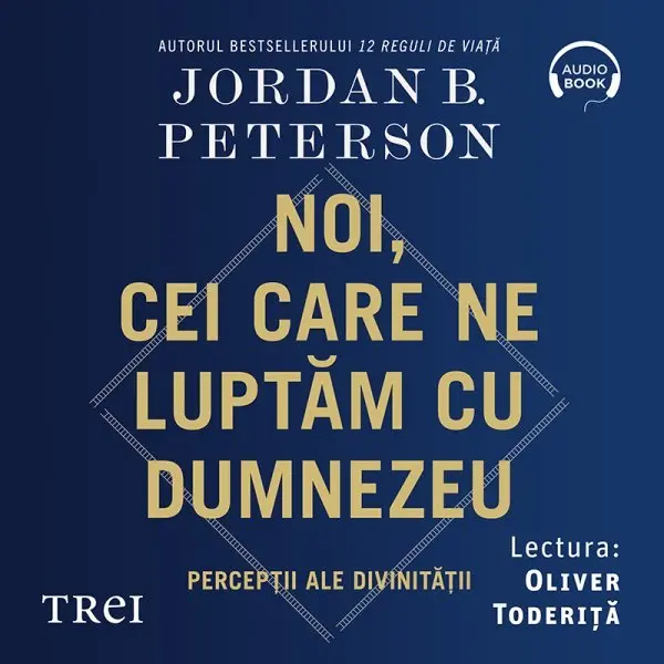Noi, cei care ne luptăm cu Dumnezeu. Percepții ale divinității - Audiobook - Jordan B. Peterson