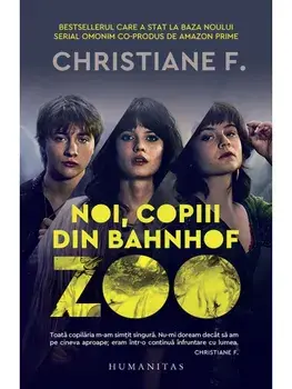 Noi, copiii din Bahnhof Zoo. Editia a III-a/Christiane F.