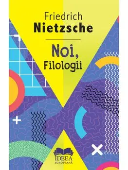 Noi, Filologii/Friedrich Nietzsche