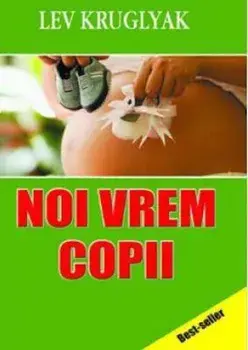 Noi vrem copii/Lev Kruglyak