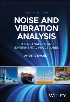 Noise and Vibration Analysis. Signal Analysis and Experimental Procedures, 2 ed, Hardback/***