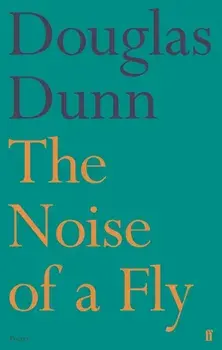 Noise of a Fly, Paperback/Douglas Dunn