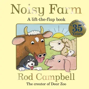 Noisy Farm. 35th Anniversary Edition, Board book/Rod Campbell