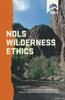 Nols Wilderness Ethics: Valuinpb, Paperback/Glenn Goodrich