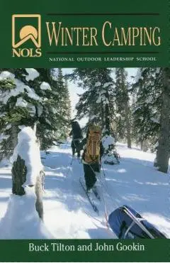 Nols Winter Camping - John Gookin