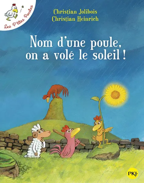 Nom d'une poule, on a vole le soleil! | Christian Jolibois