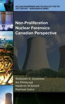 Non-Proliferation Nuclear Forensics: Canadian Perspective, Hardcover/Slobodan V. Jovanovic