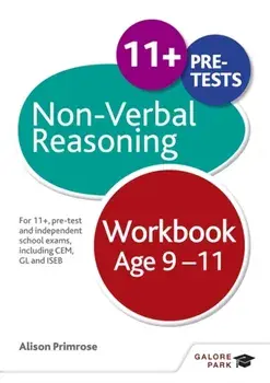 Non-Verbal Reasoning Workbook Age 9-11. For 11+, pre-test and independent school exams including CEM, GL and ISEB, Paperback/Alison Primrose