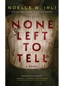 None Left To Tell, Paperback/Noelle W. Ihli