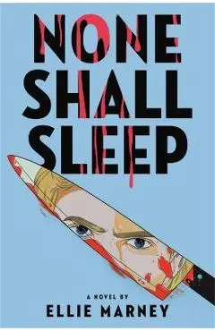 None Shall Sleep - Ellie Marney
