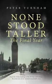 None Stood Taller The Final Year, Paperback/Peter Turnham