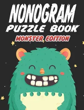 Nonogram Puzzle Book Monster Edition: 45 Multicolored Mosaic Logic Grid Puzzles For Adults and Kids, Paperback/Creative Logic Press