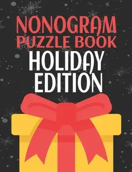 Nonogram Puzzle Books Holiday Edition: 45 Mosaic Logic Grid Puzzles For Adults and Kids, Paperback/Creative Logic Press