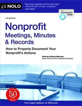 Nonprofit Meetings, Minutes & Records: How to Properly Document Your Nonprofit's Actions, Paperback/Anthony Mancuso
