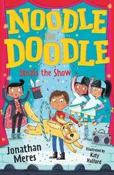 Noodle the Doodle Steals the Show, Paperback/Jonathan Meres