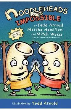 Noodleheads Do the Impossible - Tedd Arnold