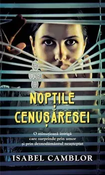 Noptile Cenusaresei. O minutioasa intriga care surprinde prin umor si prin deznodamantul neasteptat/Isabel Camblor