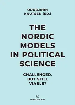 Nordic Models in Political Science. Challenged, But Still Viable, Paperback/***