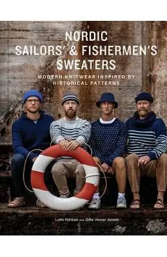 Nordic Sailors' & Fishermen's Sweaters: Modern Knitwear Inspired by Historical Patterns - Lotte Rahbek